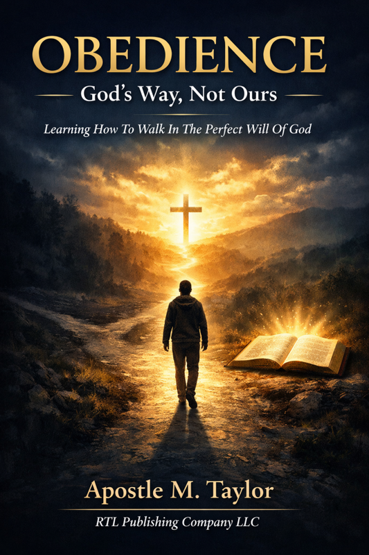 Obedience: God’s Way Not Ours Learning How to Walk in the Perfect Will of God - eBook