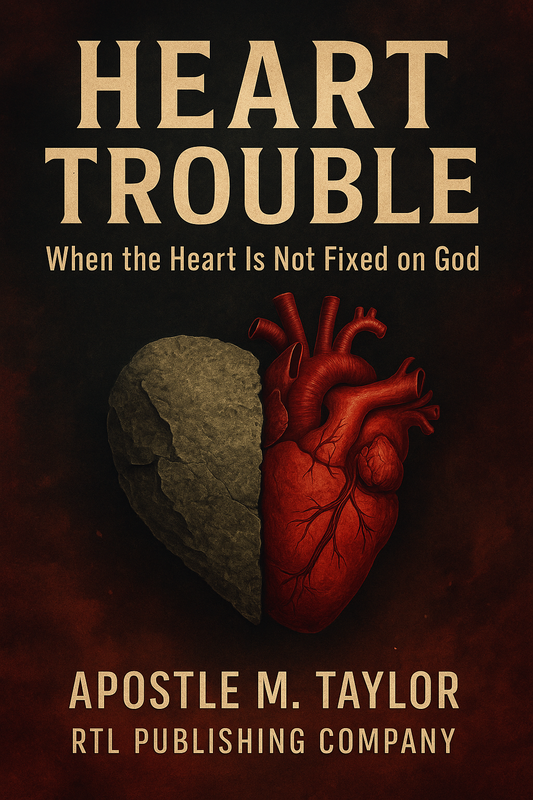 Heart Trouble: When the Heart Is Not Fixed on God - E-Book
